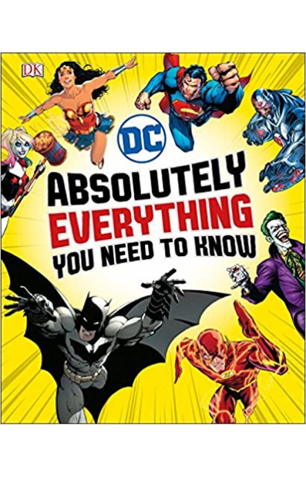 DC Comics Absolutely Everything You Need To Know